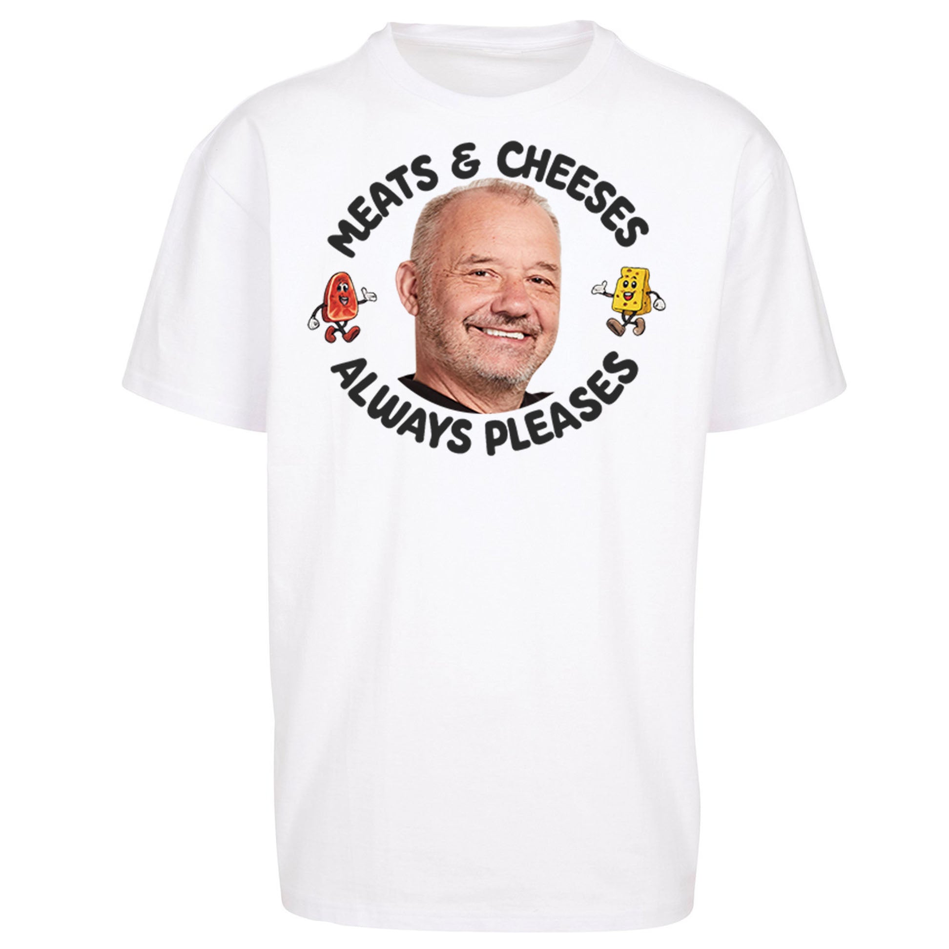 Meats And Cheeses Always Pleases Oversized T Shirt