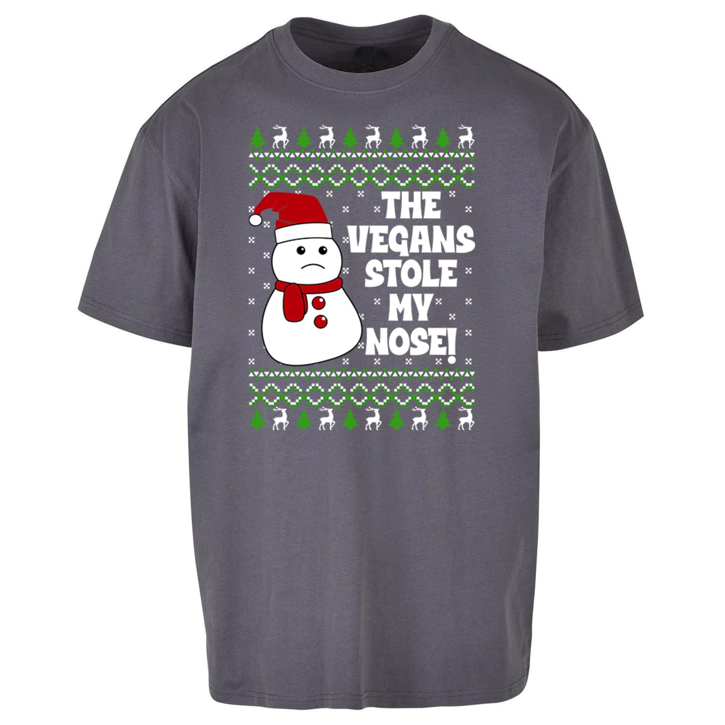The Vegans Stole My nose Funny Christmas - Oversized T Shirt