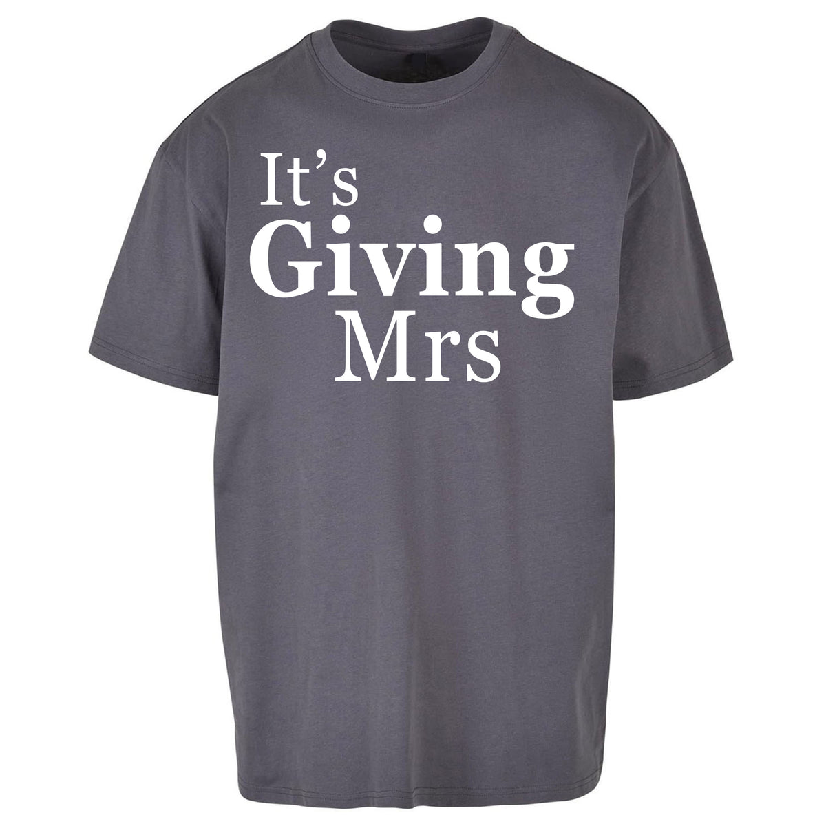 It’s Giving Mrs Oversized T Shirt