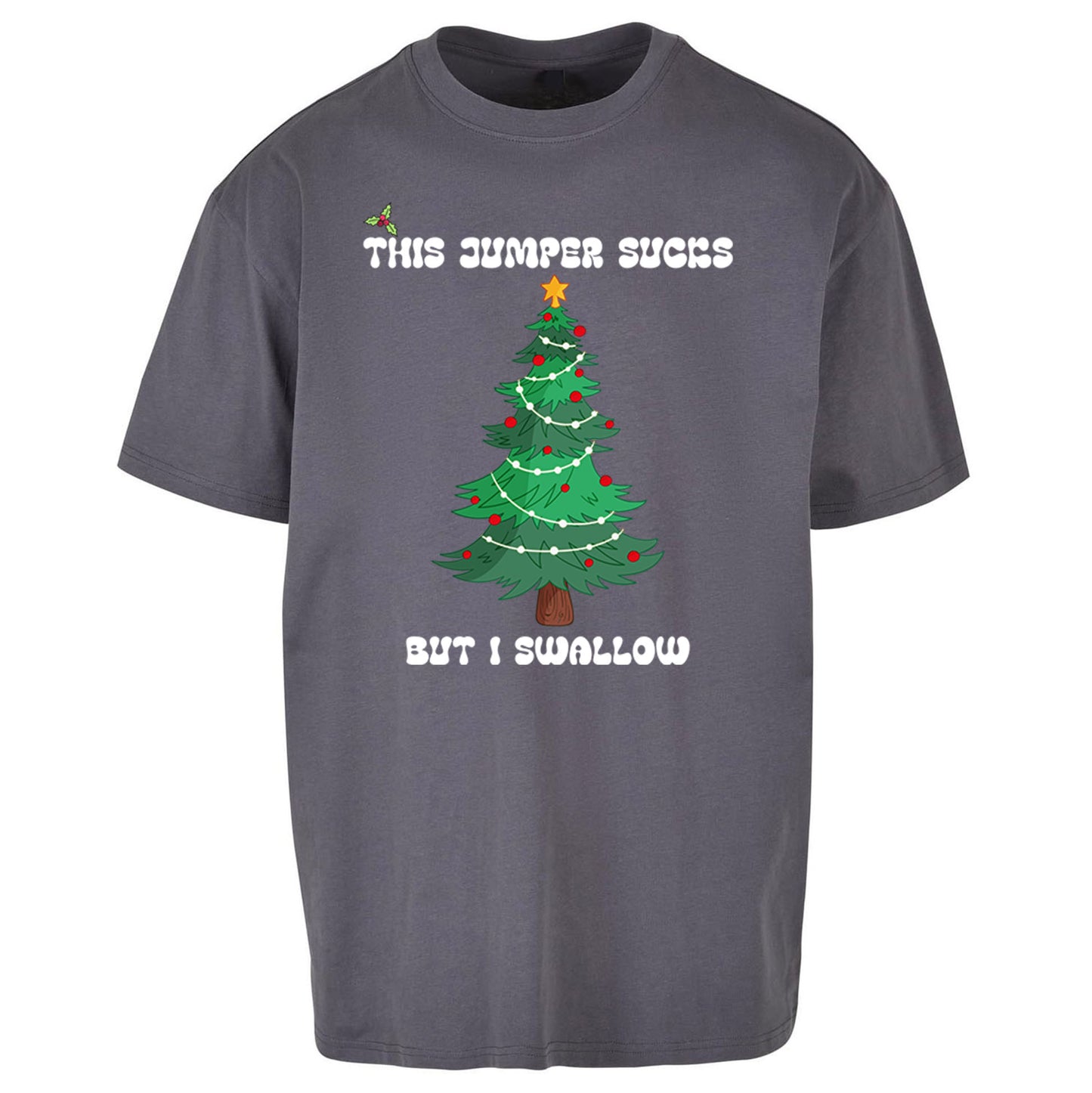 I swallow Christmas Oversized T Shirt
