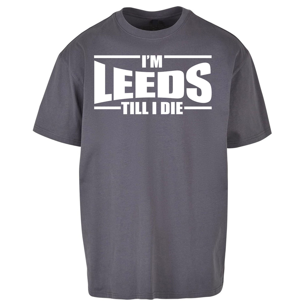 Leeds Till I Die Football Oversized T Shirt