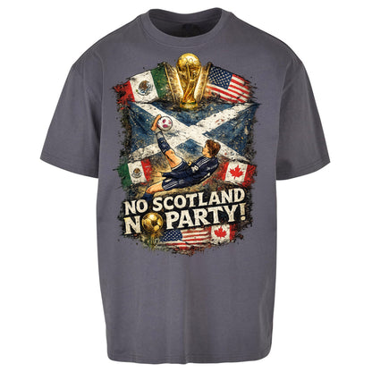 No Scotland No Party World Cup 2026 Oversized T Shirt