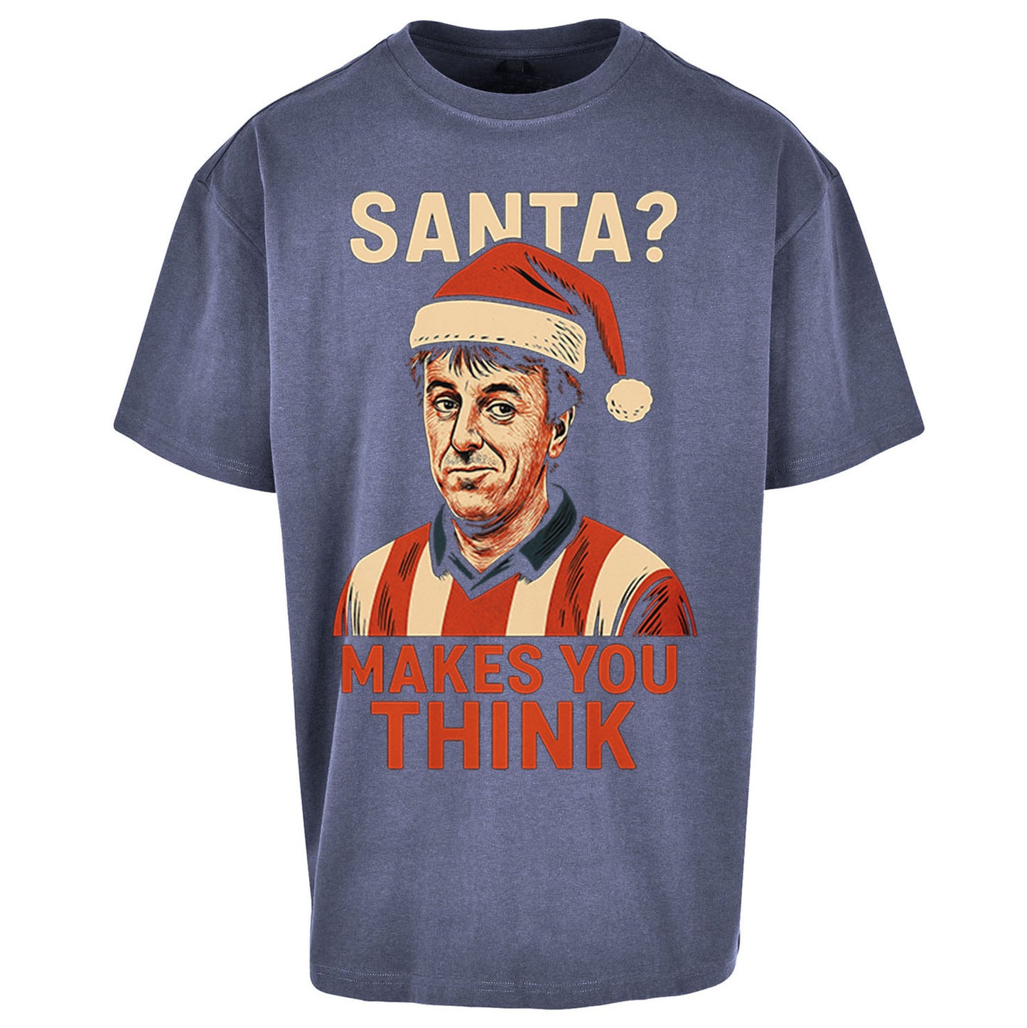 Santa Makes You Think Matt Le Tissier Christmas - Oversized T Shirt
