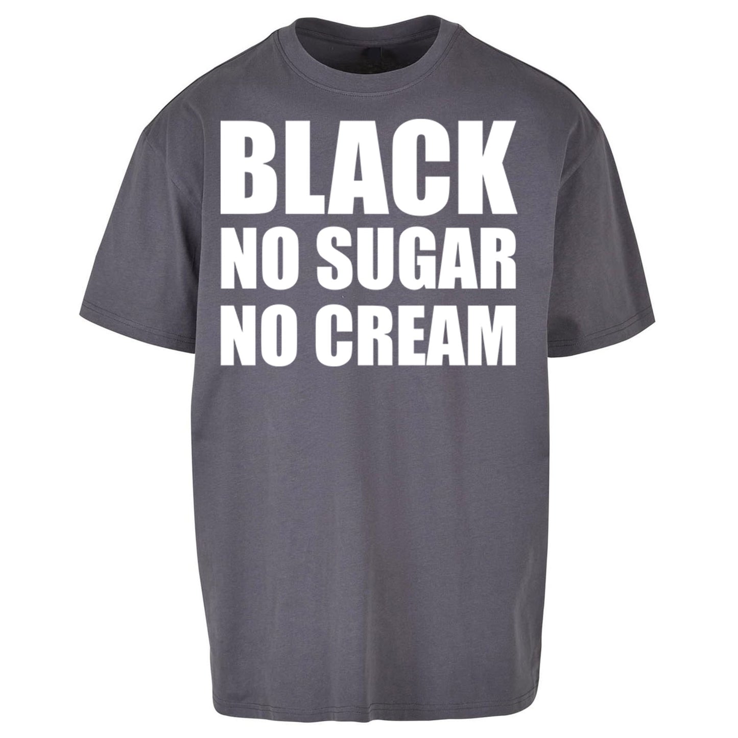 Black No Sugar No Cream Oversized T Shirt