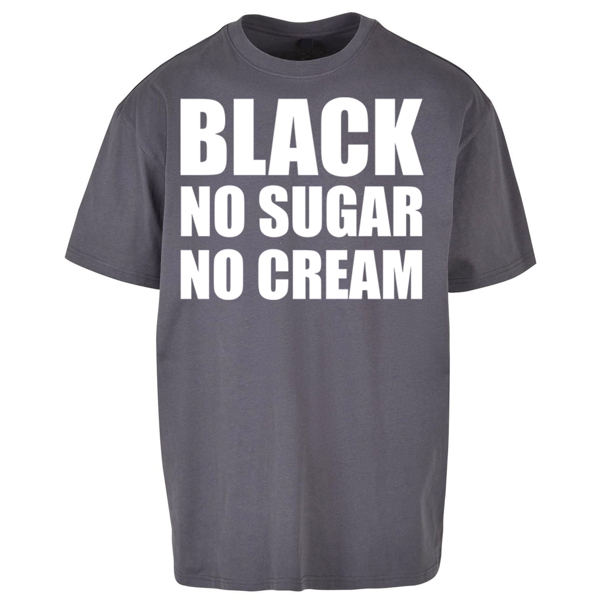 Black No Sugar No Cream Oversized T Shirt