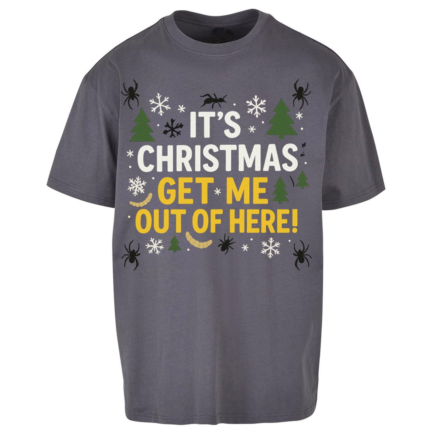 It’s Christmas Get Me Out Of Here I’m A Celebrity Christmas - Oversized T Shirt