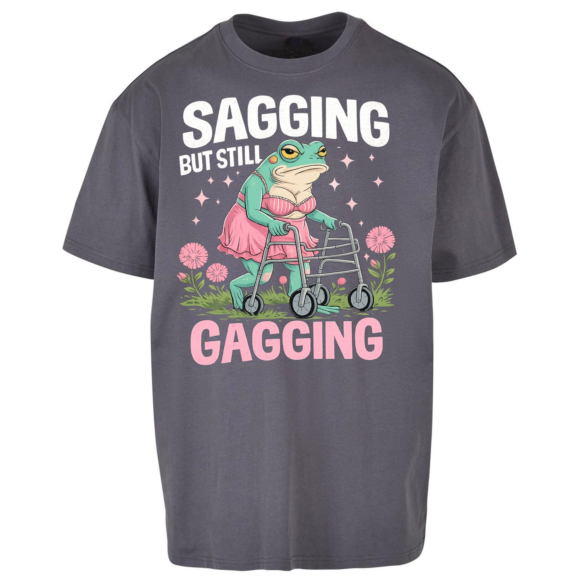 Sagging But Still Gagging Oversized T Shirt