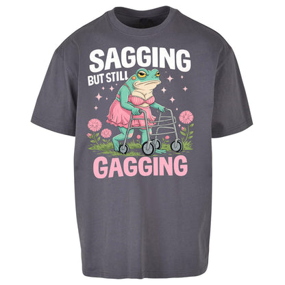 Sagging But Still Gagging Oversized T Shirt