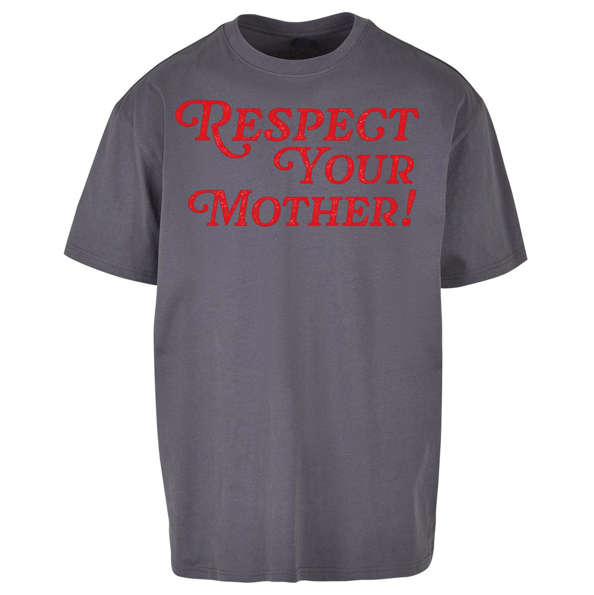 Respect Your Mother Oversized T Shirt