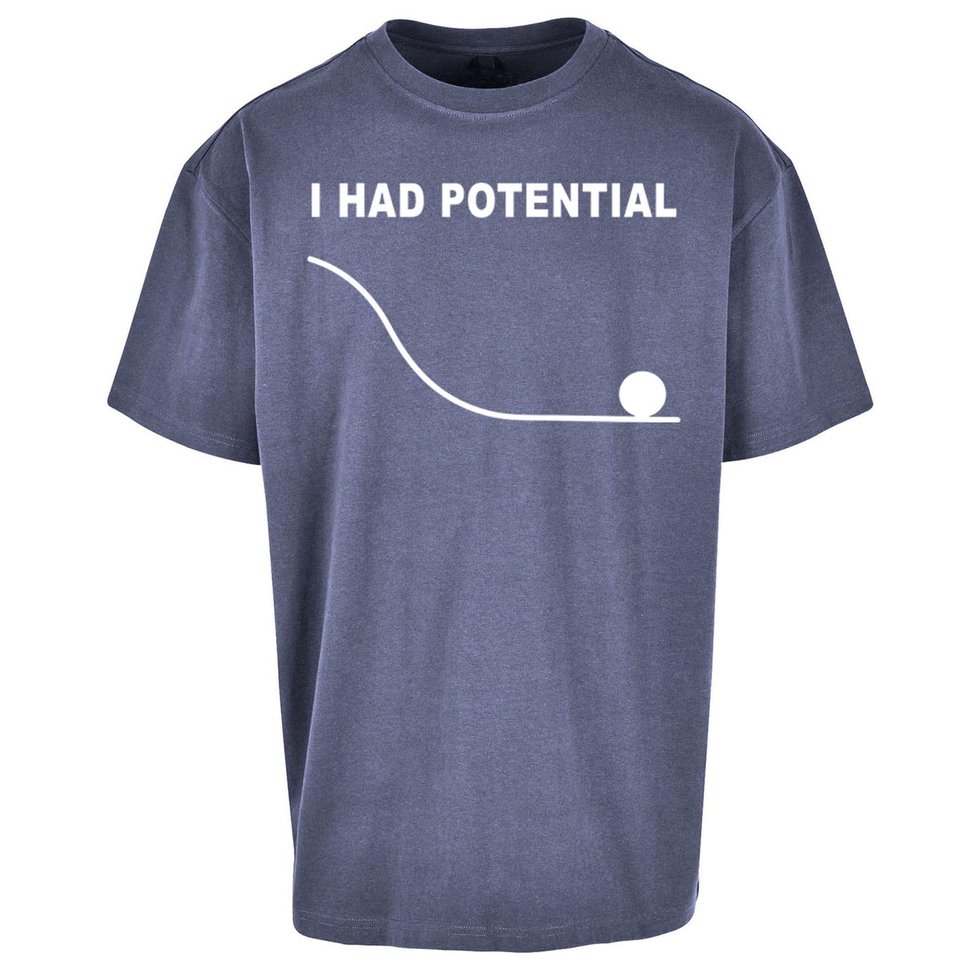 I Had Potential Oversized T Shirt