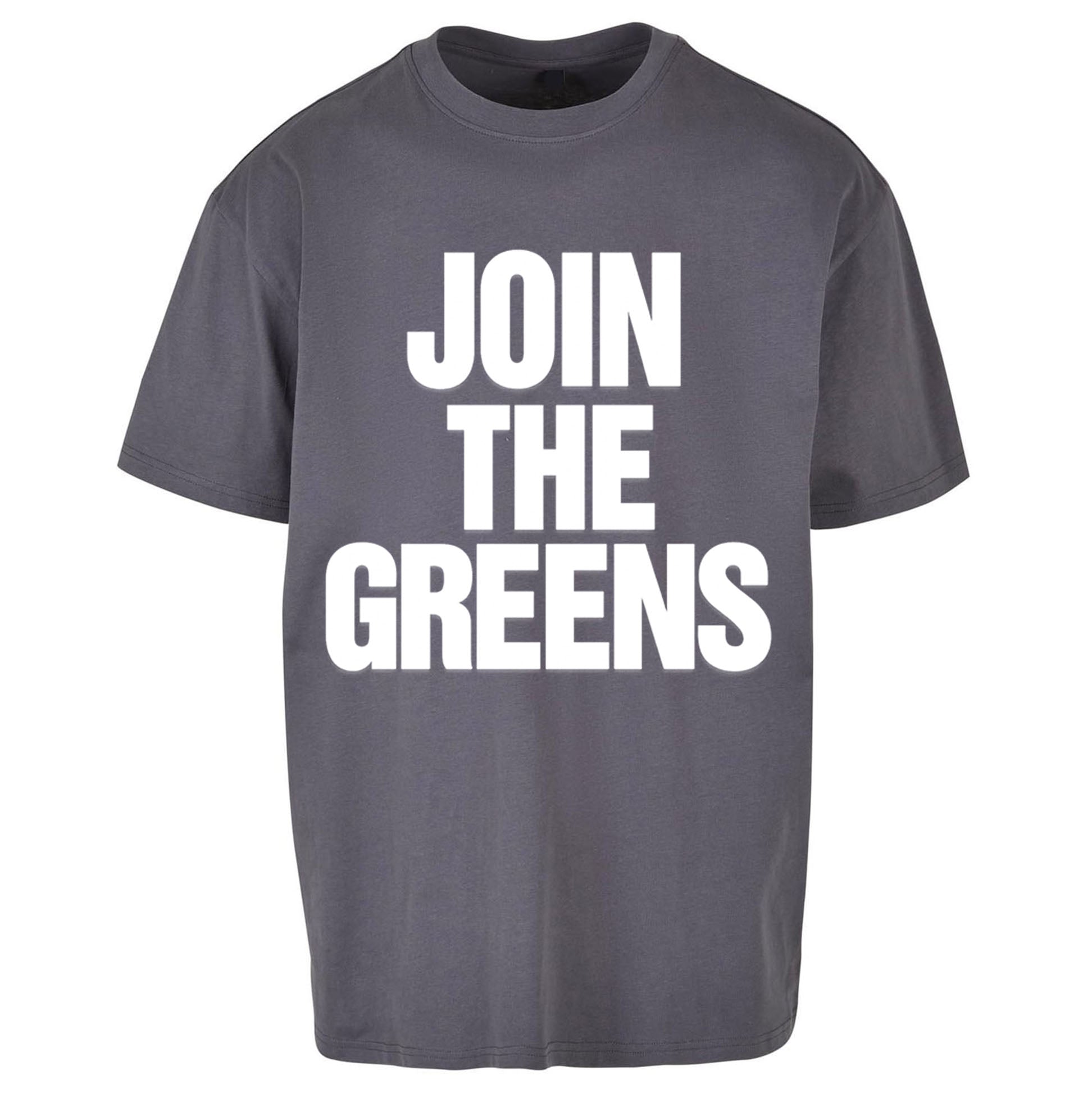 Green Party Join The Greens Oversized T Shirt 