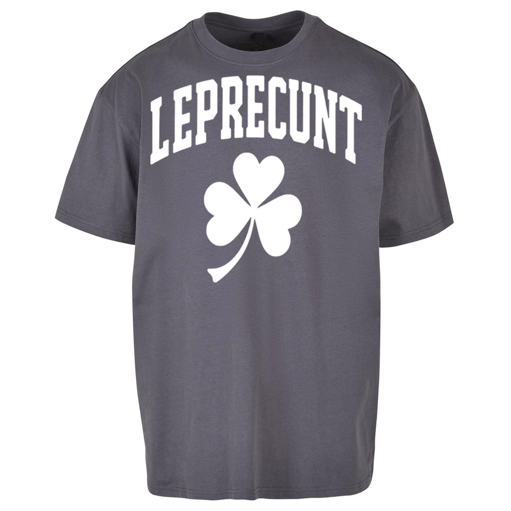Leprecunt St Patricks Day Oversized T Shirt