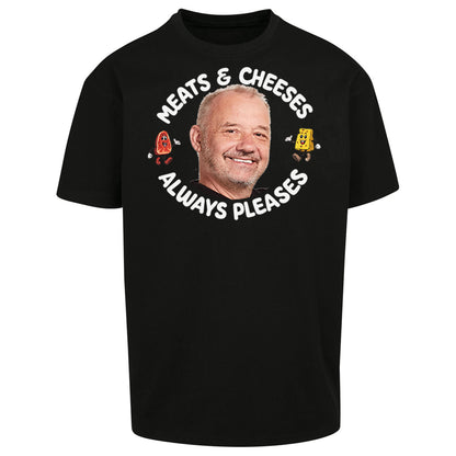 Meats And Cheeses Always Pleases Oversized T Shirt