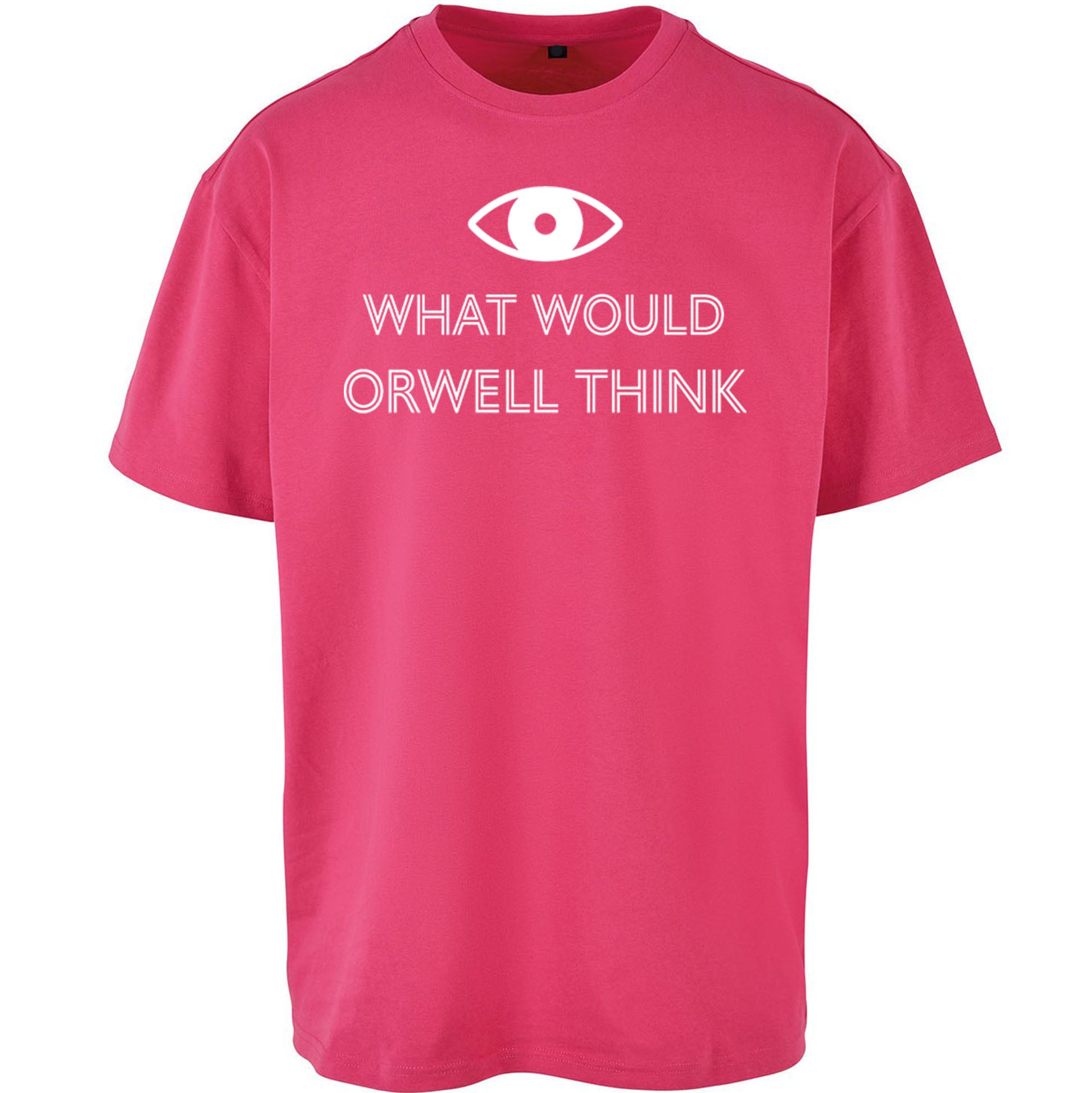 What Would Orwell Think Oversized T Shirt