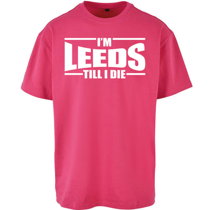 Leeds Till I Die Football Oversized T Shirt