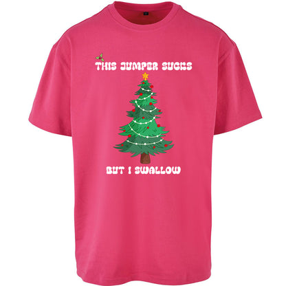 I swallow Christmas Oversized T Shirt