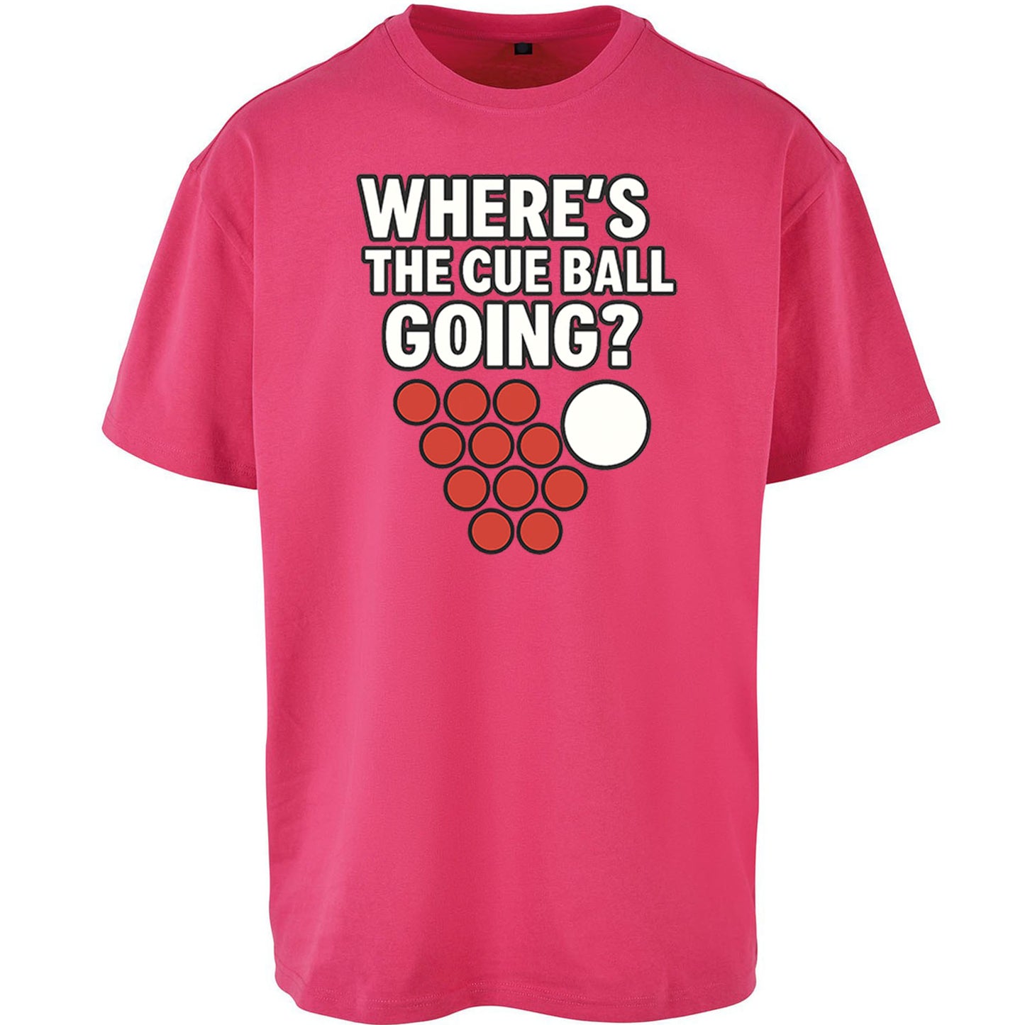 Where’s The Cue Ball Going Oversized T Shirt
