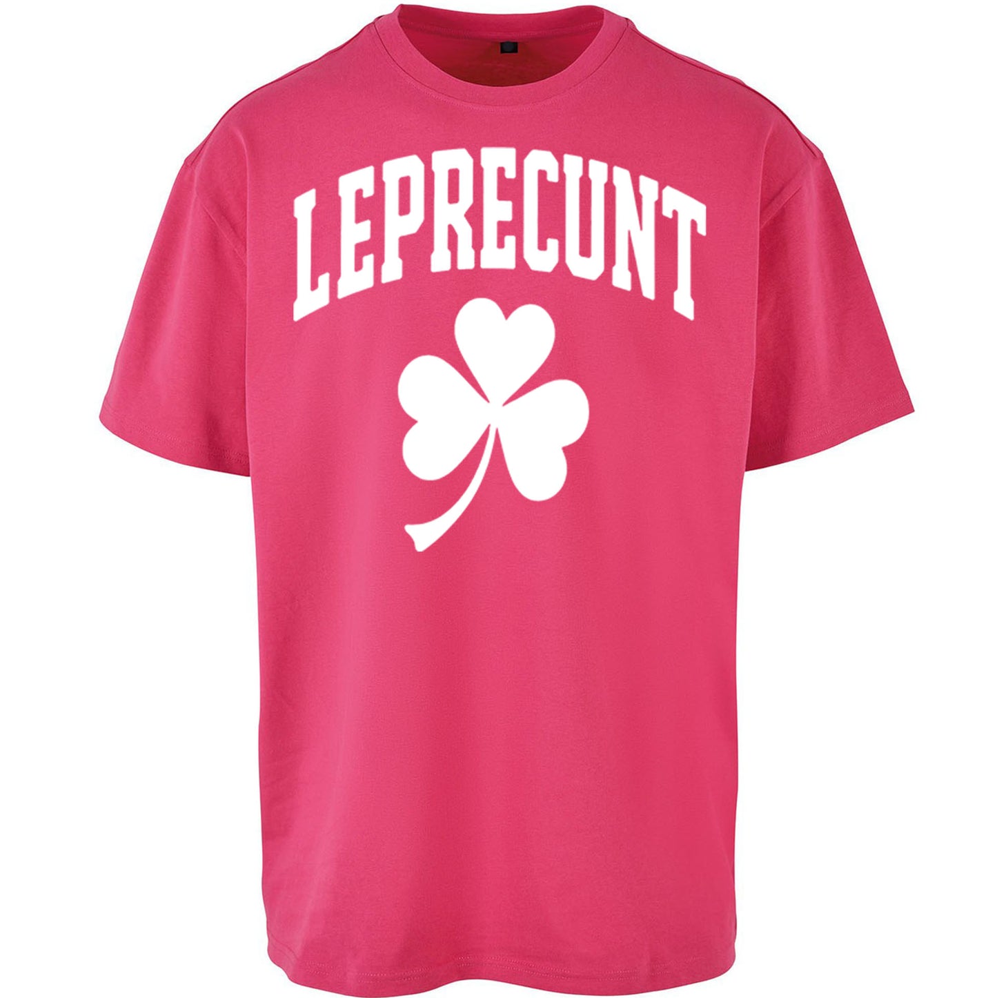 Leprecunt St Patricks Day Oversized T Shirt