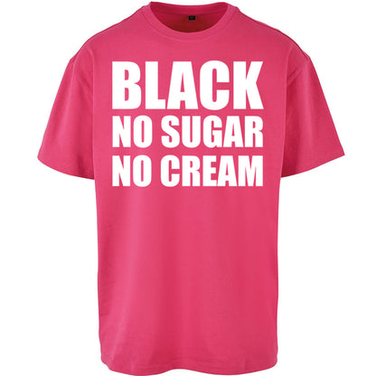 Black No Sugar No Cream Oversized T Shirt