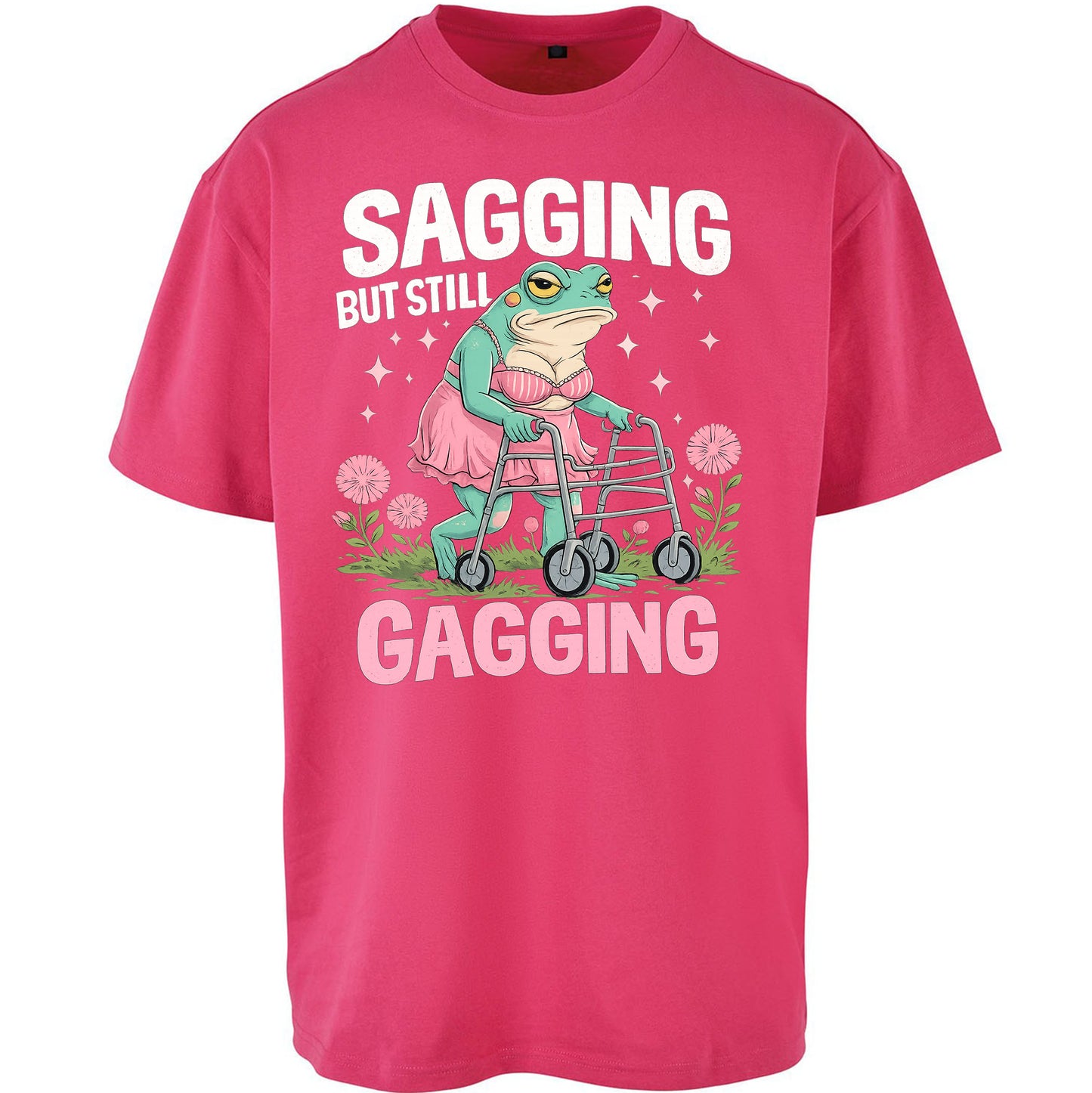 Sagging But Still Gagging Oversized T Shirt