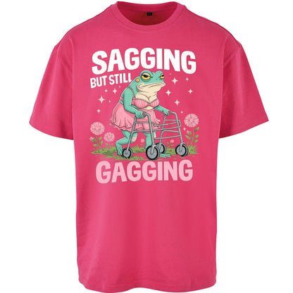 Sagging But Still Gagging Oversized T Shirt