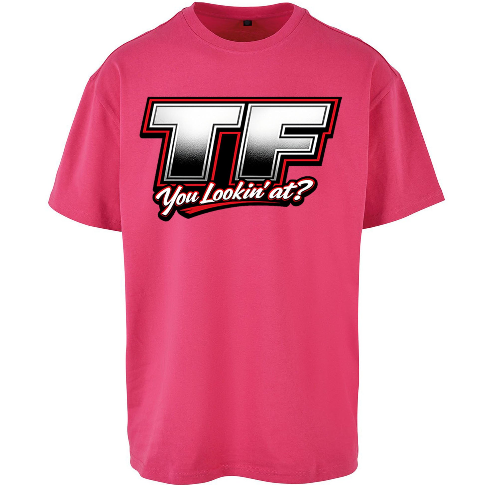 TF You Lookin' at Oversized T Shirt 