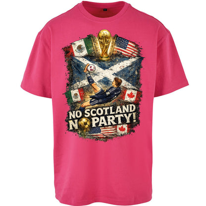 No Scotland No Party World Cup 2026 Oversized T Shirt