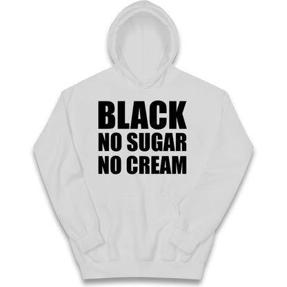 Black No Sugar No Cream Kids Hoodie