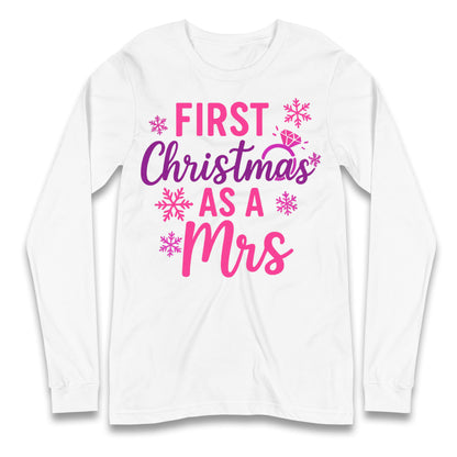 First Christmas As A Mrs Longsleeve T Shirt