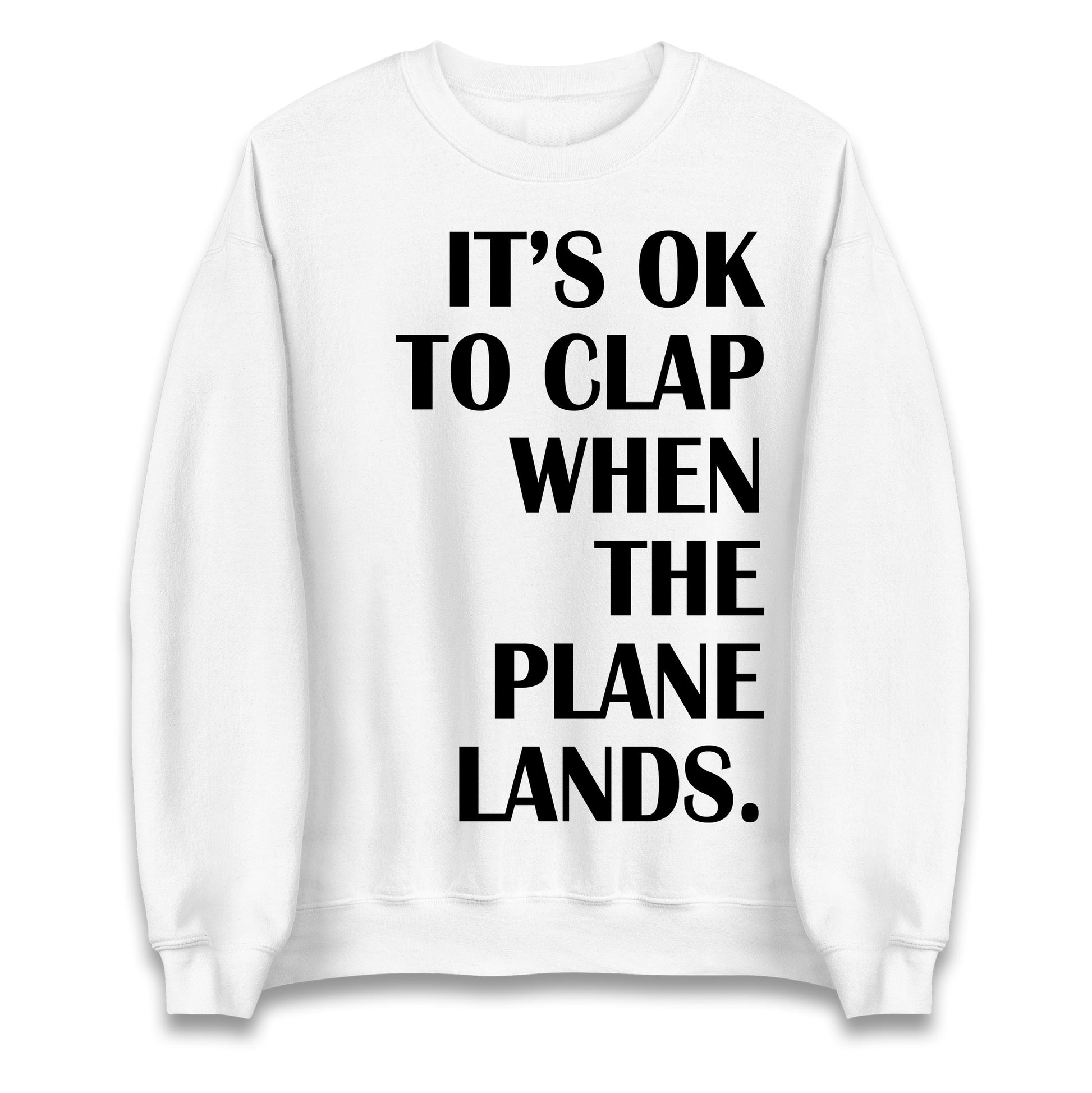 It's OK To Clap When The Plane Lands Jumper