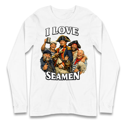 I Love Seamen Funny Cringe Meme Offensive  Longsleeve T Shirt