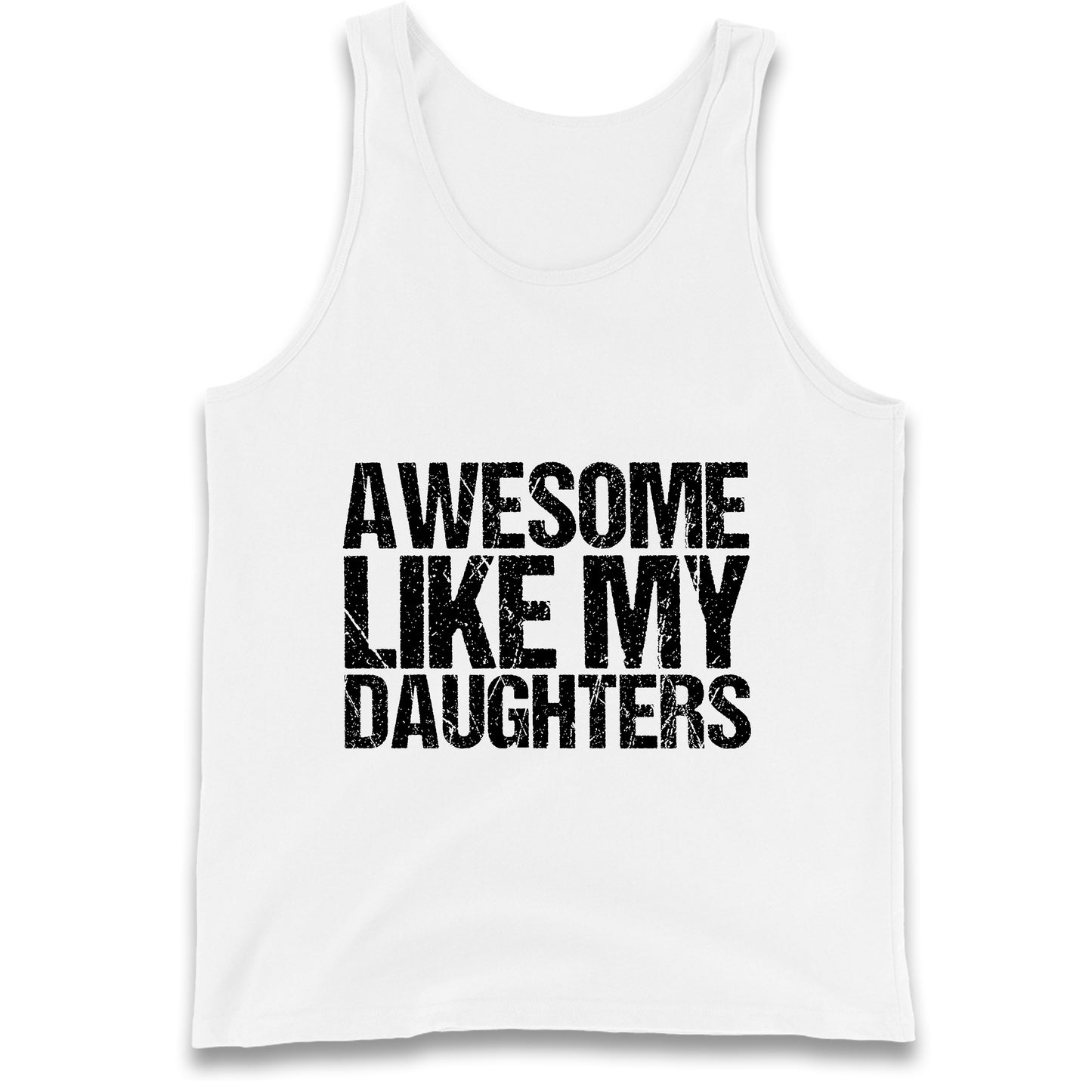 Awesome Like My Daughters Tank Top