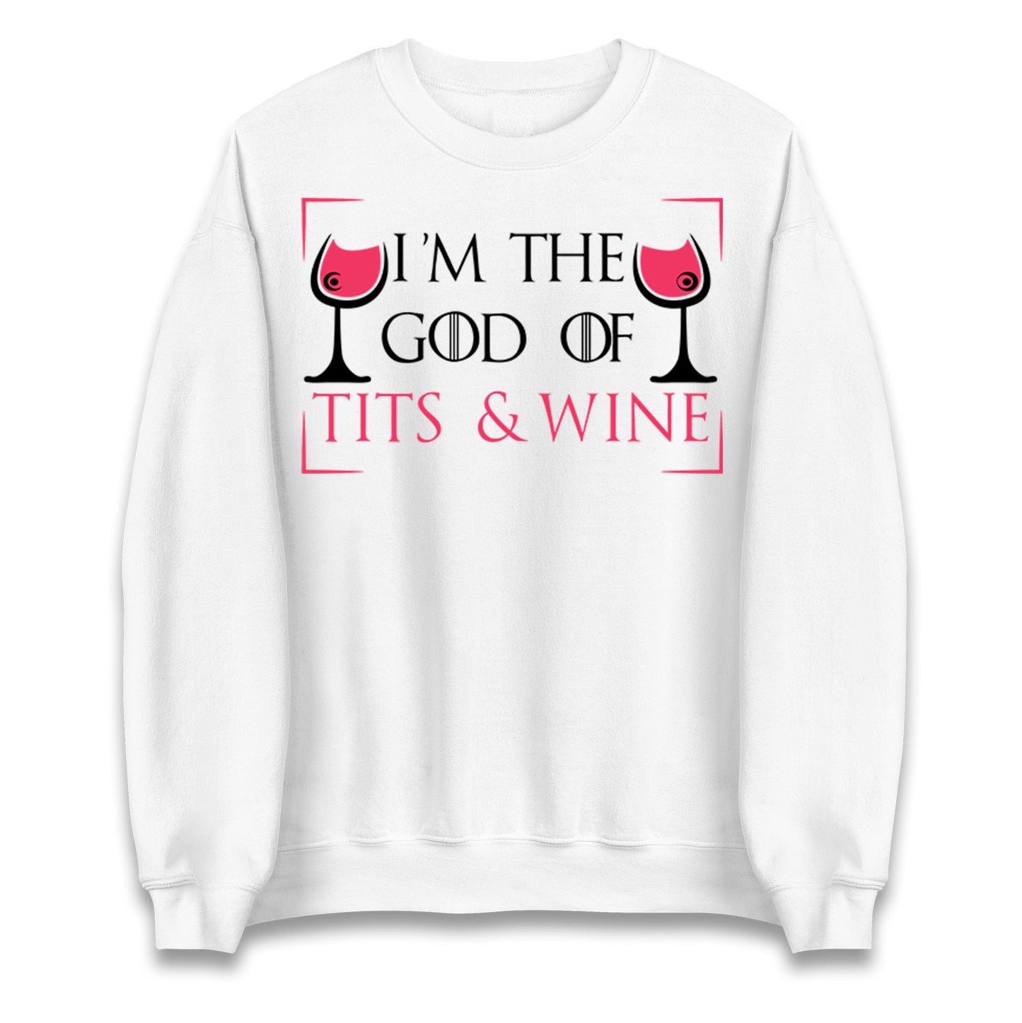 I'm The God Of Tits & Wine Jumper