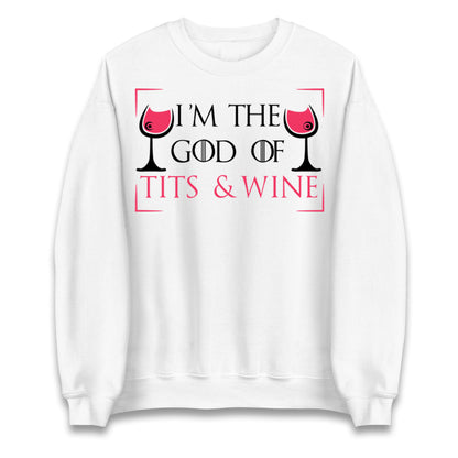 I'm The God Of Tits & Wine Jumper