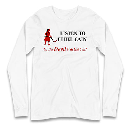 Listen To Ethel Longsleeve T Shirt