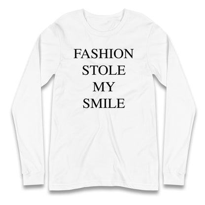 Fashion Stole My Smile Longsleeve T Shirt