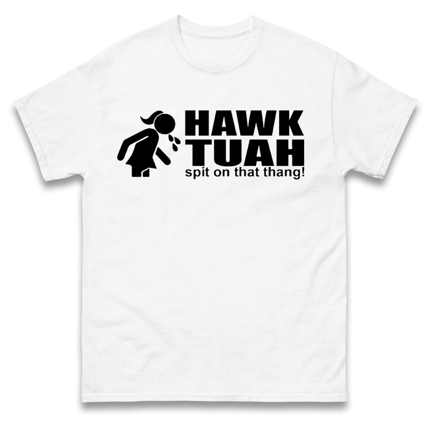 Hawk Tuah Spit on That Thang T Shirt