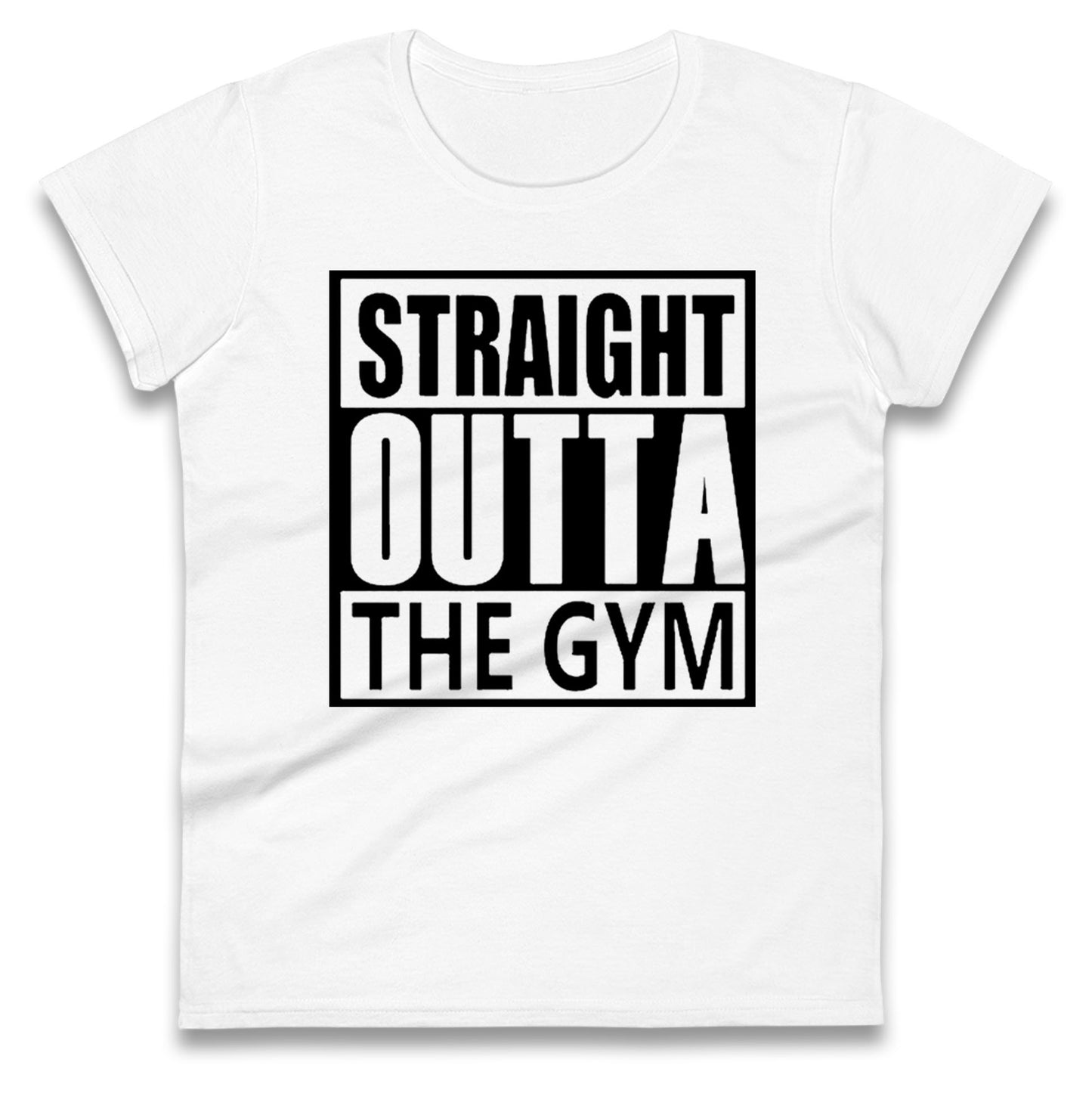 Staight Outta The Gym Womens Tee Top