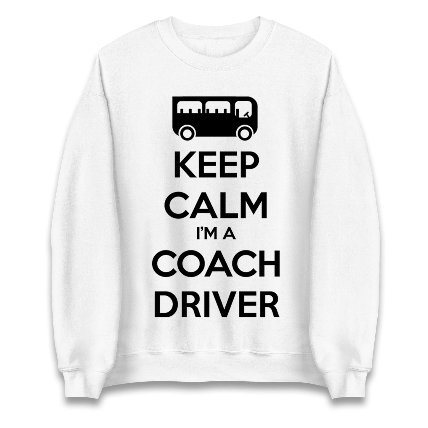 Keep Calm I’m a Coach Driver Jumper