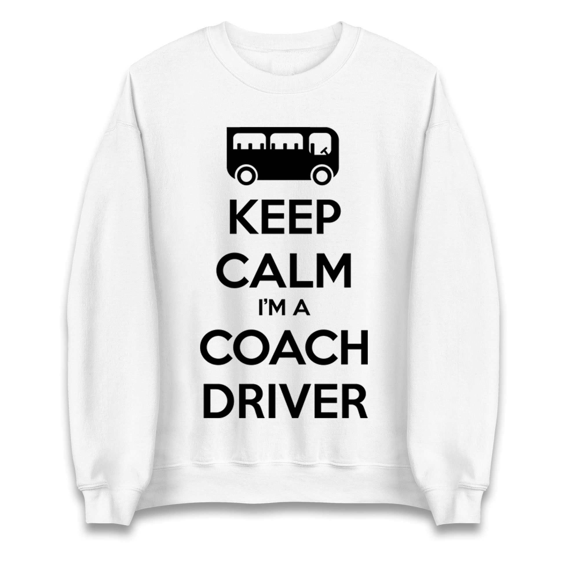 Keep Calm I’m a Coach Driver Jumper