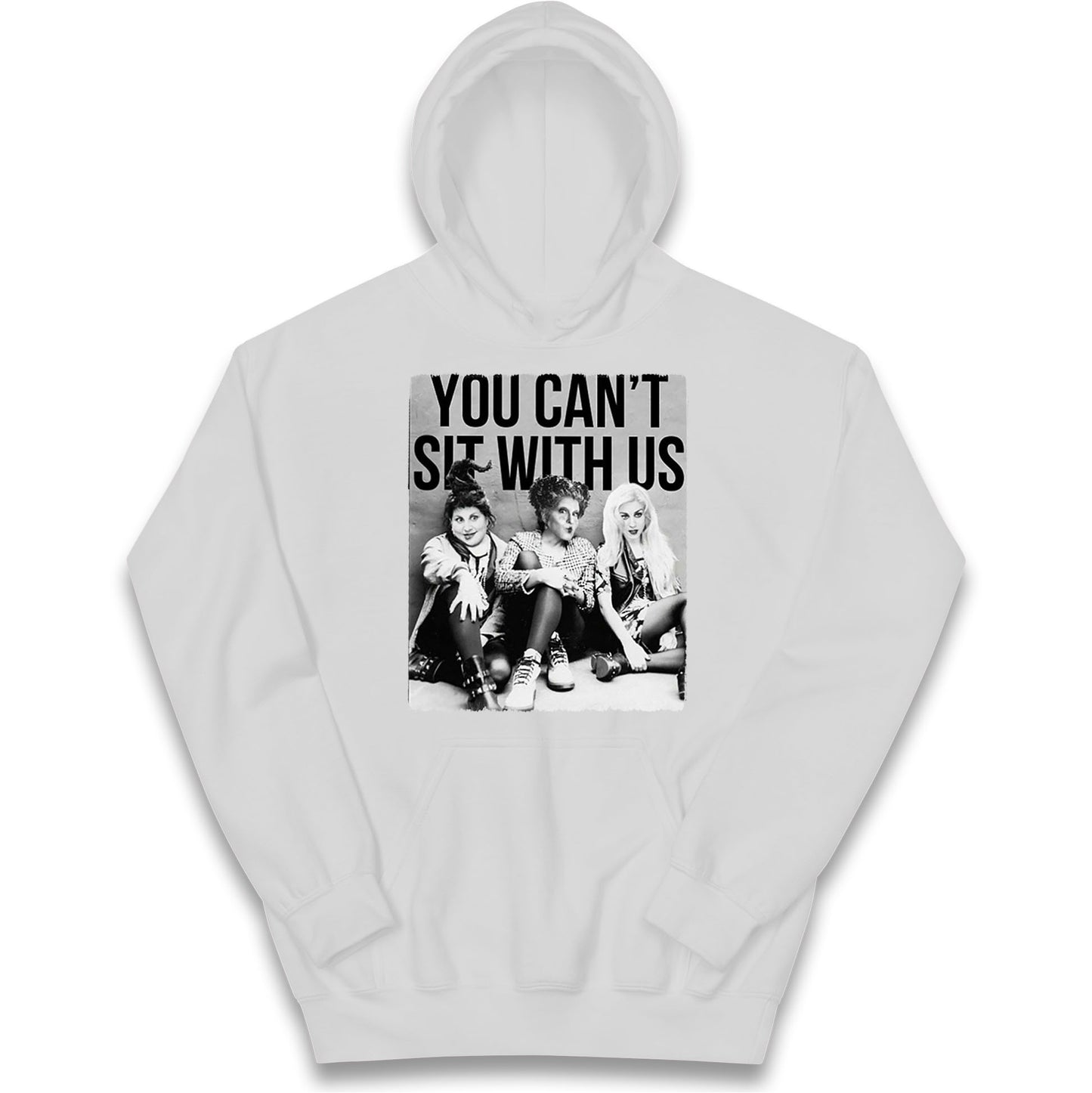 The Sanderson Sisters You Cant Sit With Us Halloween Hoodie
