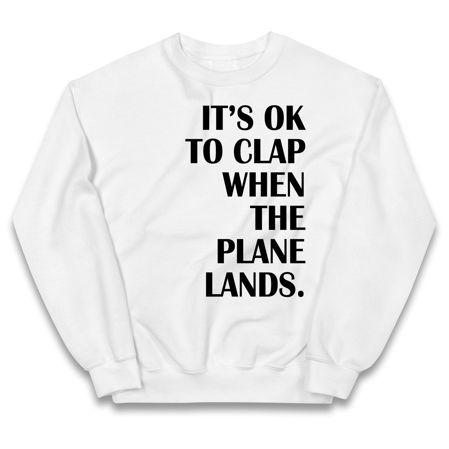 It's OK To Clap When The Plane Lands Kids Jumper