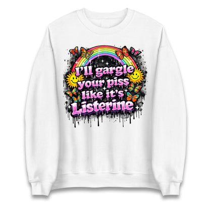 I'll Gargle Your Piss Like It's Listerine Jumper