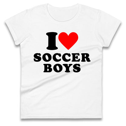 I Love Soccer Boys Ladies T Shirt