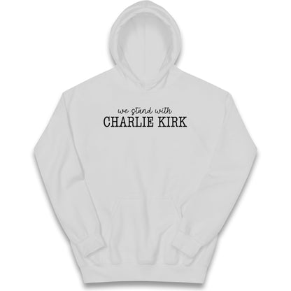 We Stand With Charlie Kirk Kids Hoodie