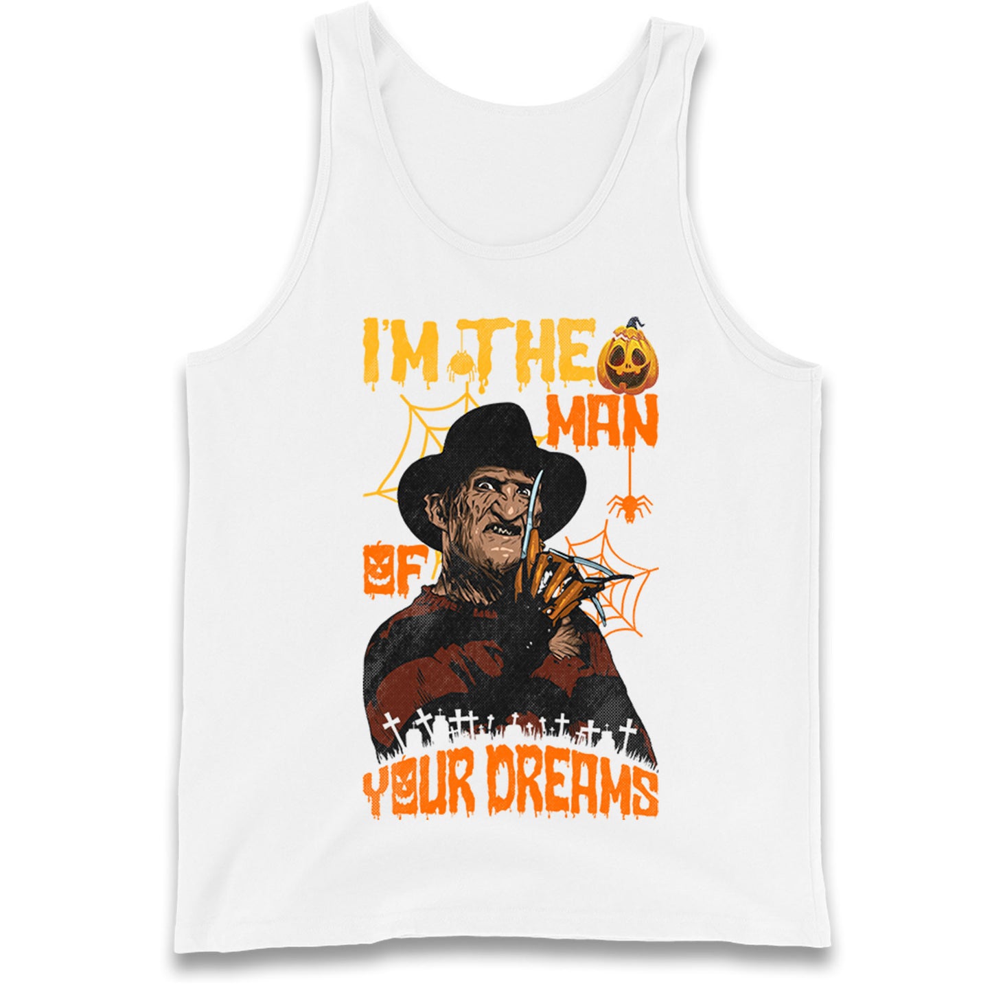 Freddy Krueger I Am The Man Of Your Dreams Halloween Tank Top