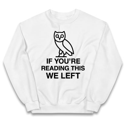 If You're Reading This We Left Kids Jumper