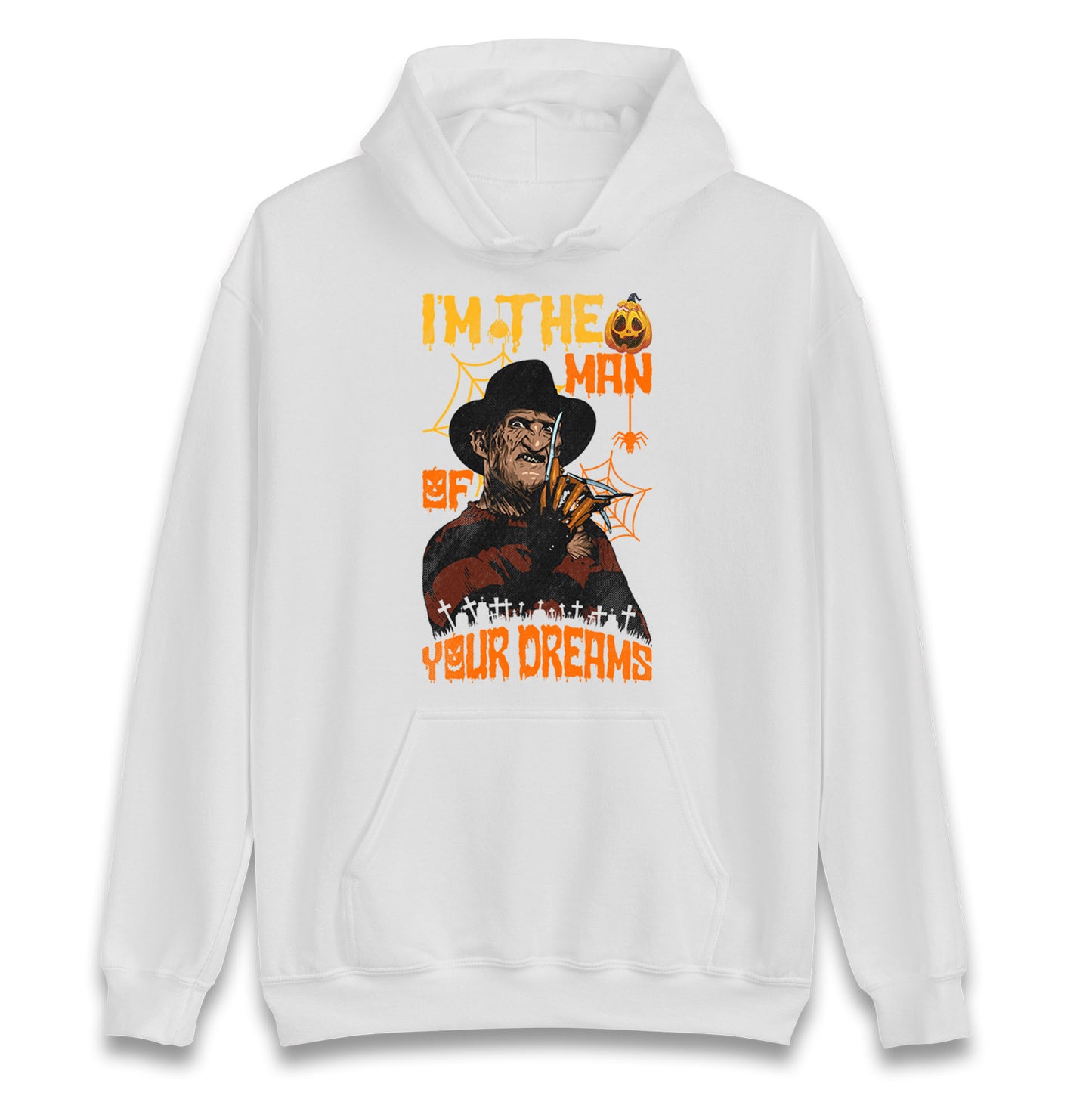 Freddy Krueger I Am The Man Of Your Dreams Halloween Unisex Hoodie