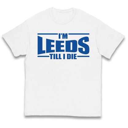 Leeds Till I Die Football Kids T Shirt