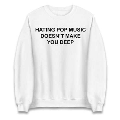 Hating Pop Music Doesn’t Make You Deep Jumper